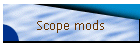 Scope mods